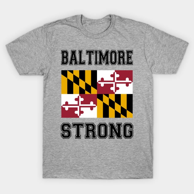 Baltimore Strong T-Shirt by RockettGraph1cs